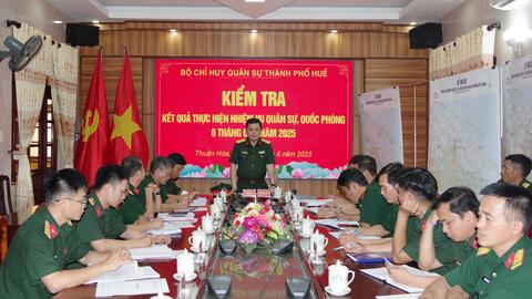Ban CHQS Quận Thuận Hóa, Phú Xuân cần tập trung làm tốt công tác chuẩn bị cho nhiệm vụ sắp xếp lại cơ quan quân sự địa phương