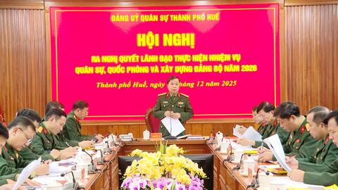 Đảng ủy Quân sự thành phố ra Nghị quyết lãnh đạo thực hiện nhiệm vụ năm 2026