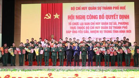 Bộ CHQS thành phố Huế: Công bố Quyết định điều động, bổ nhiệm 40 đồng chí Chỉ huy trưởng xã, phường