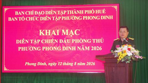Phường Phong Dinh khai mạc diễn tập chiến đấu phòng thủ năm 2026.