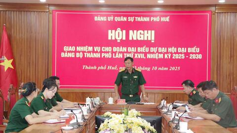 Đảng uỷ quân sự Thành phố Huế giao nhiệm vụ cho Đoàn Đại biểu đi dự Đại hội Đại biểu Đảng bộ thành phố Huế nhiệm kỳ 2025 - 2030