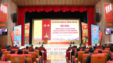 Bộ CHQS thành phố Huế triển khai công tác sắp xếp cơ quan quân sự địa phương