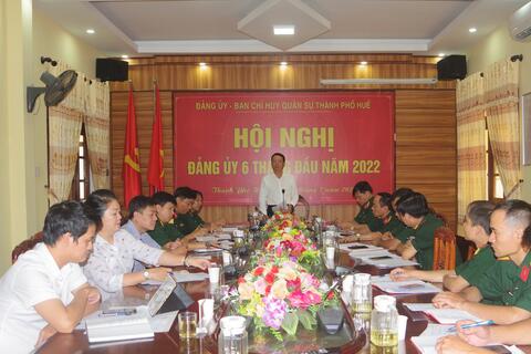 Đảng ủy Quân sự Thành phố Huế xác định 6 nhiệm vụ trọng tâm trong 6 tháng cuối năm 2022