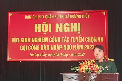 Ban CHQS thị xã Hương Thủy: Hội nghị rút kinh nghiệm công tác tuyển quân năm 2023