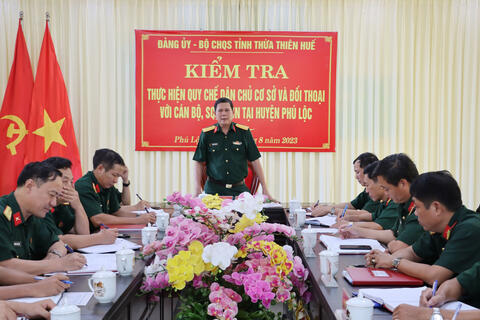 Bộ Chỉ huy Quân sự tỉnh: Kiểm tra thực hiện Quy chế dân chủ cơ sở Ban CHQS huyện Phú Lộc