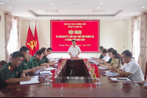 Đảng ủy Quân sự thị xã Hương Thủy: Ra nghị quyết lãnh đạo thực hiện nhiệm vụ 6 tháng cuối năm 2024