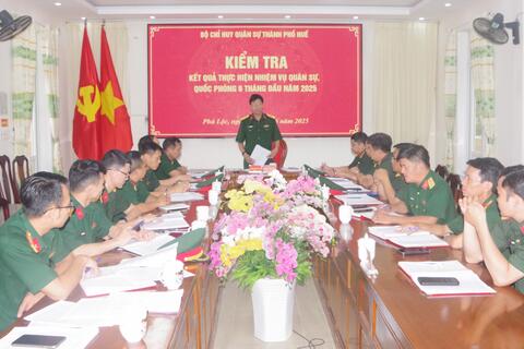 Bộ CHQS thành phố kiểm tra nhiệm vụ Quân sự Quốc phòng 6 tháng đầu năm 2025 Ban CHQS huyện Phú Lộc