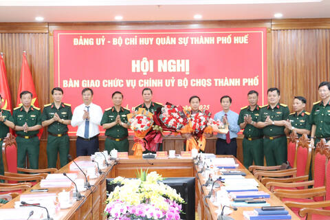 Đảng uỷ, Bộ CHQS thành phố Huế: Hội nghị Bàn giao chức vụ Chính ủy Bộ CHQS thành phố