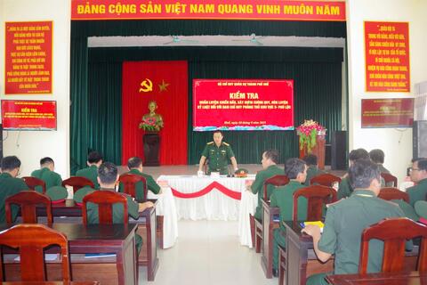 Bộ CHQS thành phố: Kiểm tra công tác Huấn luyện chiến đấu xây dựng chính quy, rèn luyện kỷ luật.