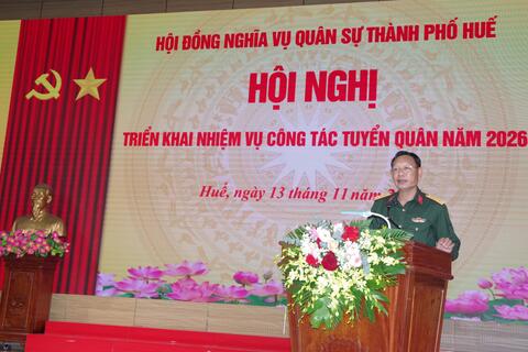 Hội đồng nghĩa vụ quân sự Thành phố Huế Triển khai nhiệm vụ công tác tuyển quân năm 2026.