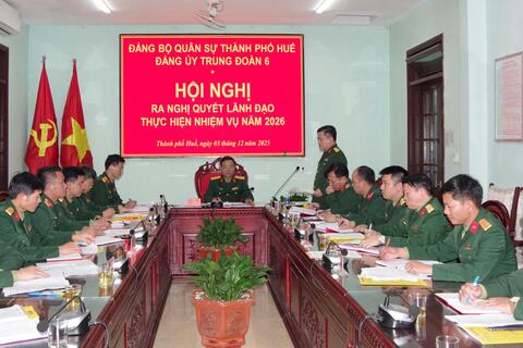Đảng ủy Trung đoàn 6 – Bộ CHQS thành phố Huế Xác định 7 mục tiêu, nhiệm vụ trọng tâm trong năm 2026