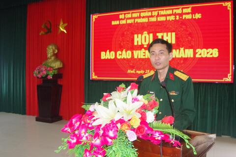 Ban chỉ huy Phòng thủ khu vực 3 - Phú Lộc khai mạc Hội thi Báo cáo viên giỏi năm 2026