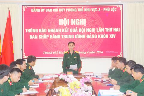 Đảng ủy Ban Chỉ huy Phòng thủ khu vực 3 - Phú Lộc: Thông báo nhanh kết quả Hội nghị lần thứ hai Ban Chấp hành Trung ương Đảng khóa XIV