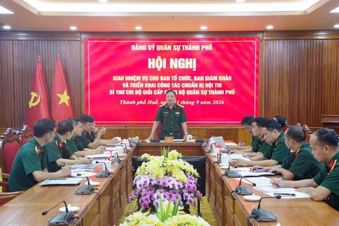 Đảng uỷ Quân sự thành phố giao nhiệm vụ, triển khai công tác chuẩn bị Hội thi Bí thư Chi bộ giỏi cấp Đảng bộ Quân sự thành phố năm 2026