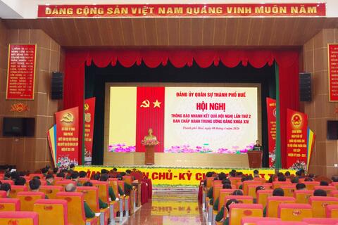 Đảng uỷ Quân sự Thành phố Huế Thông báo nhanh kết quả hội nghị lần thứ 2 Ban Ban chấp Trung ương Đảng khoá XIV