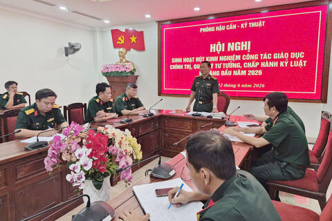 Phòng Hậu cần - Kỹ thuật rút kinh nghiệm công tác giáo dục chính trị, quản lý tư tưởng, chấp hành kỷ luật 6 tháng đầu năm 2026.
