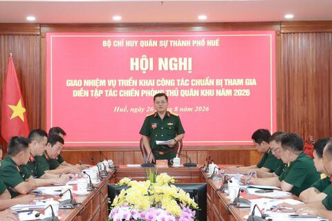 Bộ CHQS thành phố giao nhiệm vụ tham gia diễn tập tác chiến phòng thủ Quân khu năm 2026