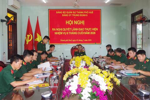 Đảng ủy Trung đoàn 6 ra nghị quyết lãnh đạo thực hiện nhiệm vụ 6 tháng cuối năm 2026.