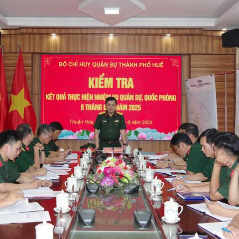 Ban CHQS Quận Thuận Hóa, Phú Xuân cần tập trung làm tốt công tác chuẩn bị cho nhiệm vụ sắp xếp lại cơ quan quân sự địa phương