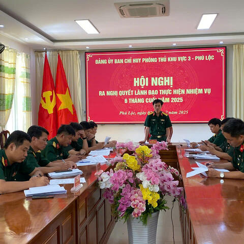 Đảng uỷ, Ban Chỉ huy Phòng thủ khu vực 3 - Phú Lộc Hội nghị ra nghị quyết lãnh đạo thực hiện nhiệm vụ 6 tháng cuối năm 2025.