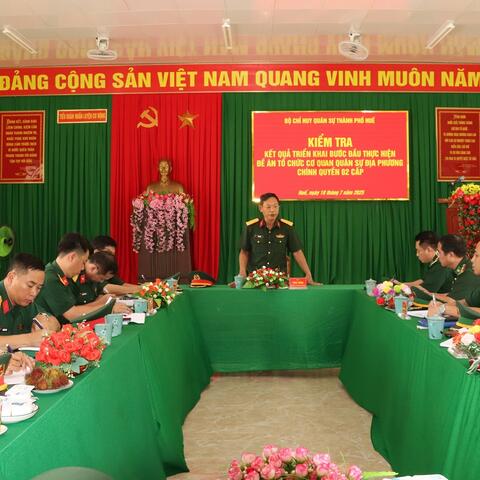 Bộ CHQS thành phố kiểm tra kết quả triển khai thực hiện cơ quan quân sự địa phương và chúc mừng các phường mới thành lập