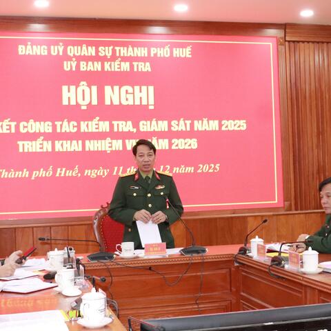 UBKT Đảng ủy Quân sự thành phố Huế tổng kết công tác kiểm tra, giám sát năm 2025
