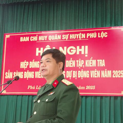 Ban Chỉ huy Quân sự huyện Phú Lộc tổ chức hội nghị hiệp đồng huấn luyện, diễn tập, kiểm tra sẵn sàng động viên lực lượng Dự vị động viên năm 2025
