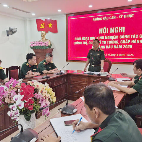 Phòng Hậu cần - Kỹ thuật rút kinh nghiệm công tác giáo dục chính trị, quản lý tư tưởng, chấp hành kỷ luật 6 tháng đầu năm 2026.